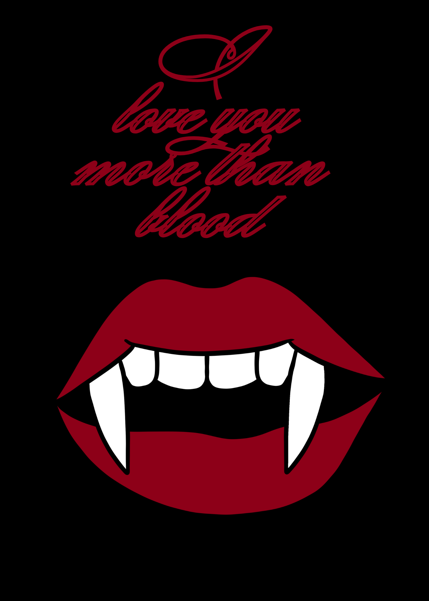 I  LOVE YOU MORE THAN BLOOD  Greeting Card